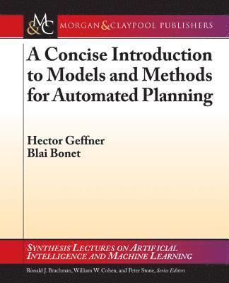 Hector Geffner, Blai Bonet - Concise Introduction to Models and Methods for Automated Planning, Häftad