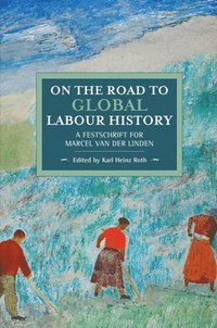 bokomslag On The Road To Global Labour History