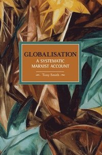 bokomslag Globalisation: A Systematic Marxian Account
