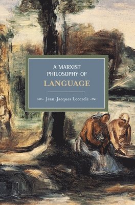 Jean-Jacques Lecercle - Marxist Philosophy Of Language, Häftad