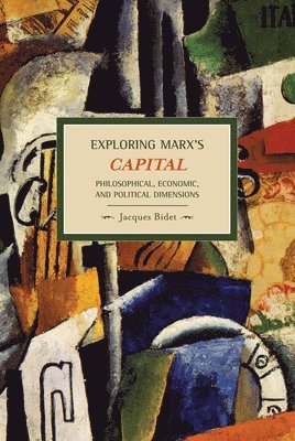 bokomslag Exploring Marx's Capital: Philosophical, Economic And Political Dimensions