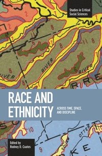 bokomslag Race And Ethnicity: Across Time, Space And Discipline