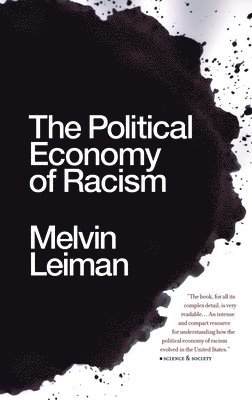 Melvin Leiman - Political Economy of Racism, Häftad