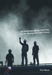 bokomslag Live Working or Die Fighting