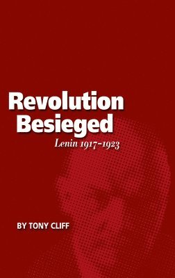 Tony Cliff - Revolution Besieged, Häftad