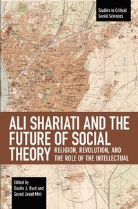bokomslag Ali Shariati And The Future Of Social Theory