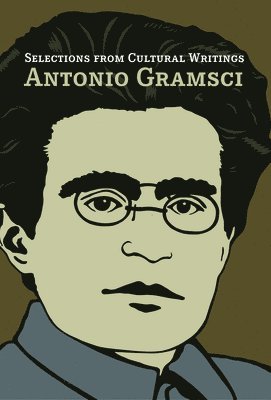 Antonio Gramsci, David Forgas, Geoffrey Nowell-Smith - Selections from Cultural Writings, Häftad