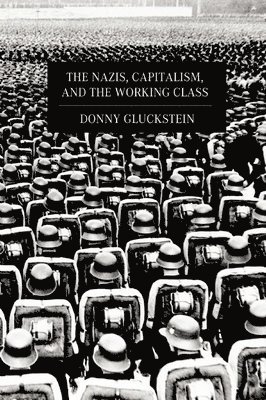 The Nazis, Capitalism And The Working Class 1