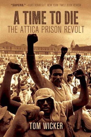 Tom Wicker - Time To Die: The Attica Prison Revolt, Häftad