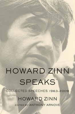 bokomslag Howard Zinn Speaks : Collected Speeches 1963-2009