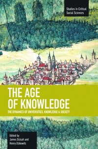 bokomslag Age Of Knowledge, The: The Dynamics Of Universities, Knowledge & Society