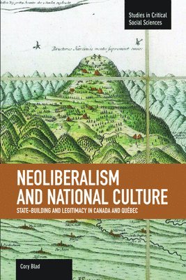 bokomslag Neoliberalism And National Culture: State-building And Legitimacy In Canada And Quebec