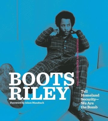 bokomslag Boots Riley: Tell Homeland Security - We Are The Bomb