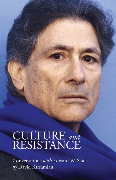 Edward W Said, David Barsamian - Culture And Resistance, Inbunden