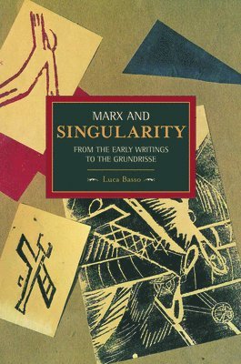 bokomslag Marx And Singularity: From The Early Writings To The Grundrisse