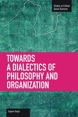 Toward A Dialectic Of Philosophy And Organization