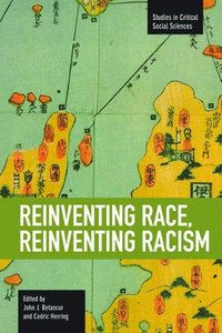 bokomslag Reinventing Race, Reinventing Racism