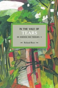bokomslag In The Vale Of Tears: On Marxism And Theology, V