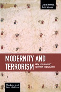 bokomslag Modernity And Terrorism: From Anti-modernity To Modern Global Terror