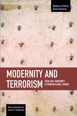 Modernity And Terrorism: From Anti-modernity To Modern Global Terror 1