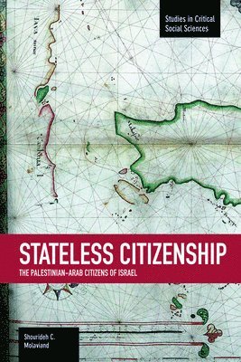 Shourideh C. Molavi, Shourideh C. Molavi, Shourideh C Molavi - Stateless Citizenship: The Palestinian-arab Citizens Of Israel, Häftad
