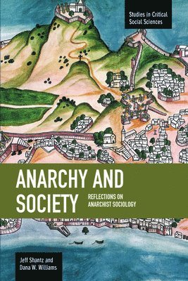 bokomslag Anarchy And Society: Reflections On Anarchist Sociology