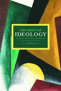 bokomslag Theories Of Ideology: The Powers Of Alienation And Subjection