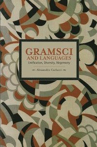 bokomslag Gramsci And Languages: Unification, Diversity, Hegemony