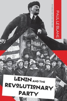 bokomslag Lenin And The Revolutionary Party