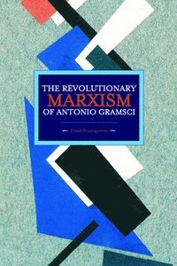 bokomslag Revolutionary Marxism Of Antonio Gramsci