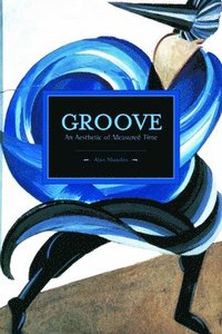 bokomslag Groove: An Aesthetic Of Measured Time