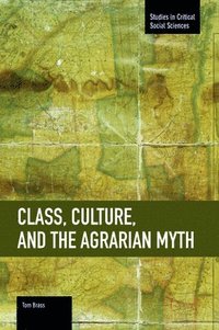 bokomslag Class, Culture, And The Agrarian Myth