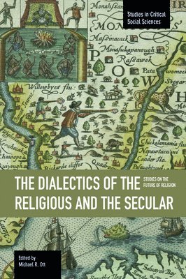 Michael R. Ott, Michael R Ott - Dialectics Of The Religious And The Secular, The: Studies On The Future Of Religion, Häftad