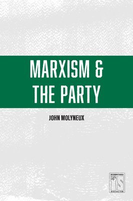 bokomslag Marxism And The Party