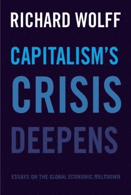 bokomslag Capitalism's Crisis Deepens