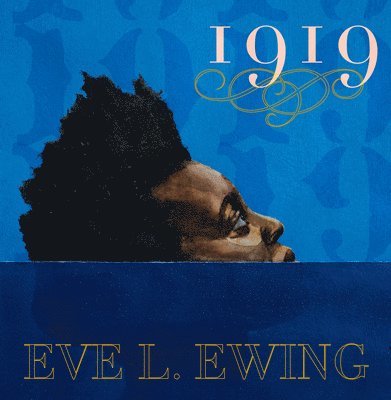 Eve L. Ewing, Eve L Ewing - 1919, Inbunden