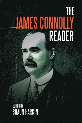 bokomslag A James Connolly Reader