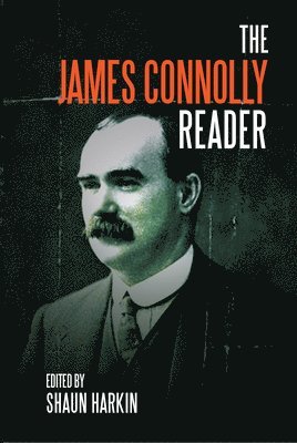 James Connolly, Shaun Harkin - James Connolly Reader, Häftad