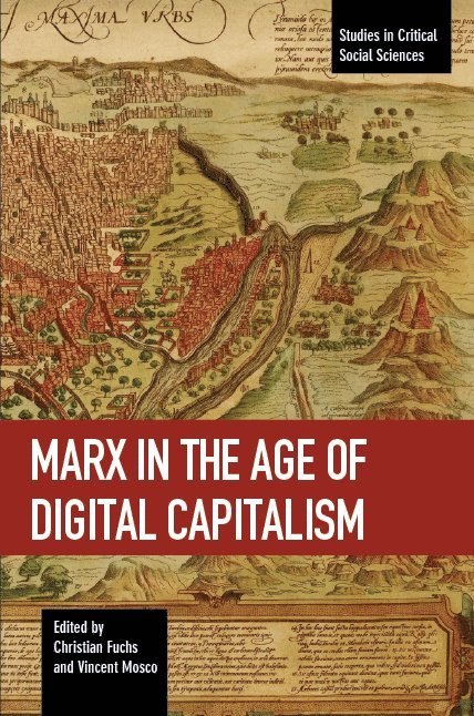 Christian Fuchs, Vincent Mosco - Marx In The Age Of Digital Capitalism, Häftad