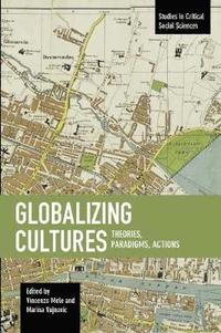bokomslag Globalizing Cultures: Theories, Paradigms, Actions