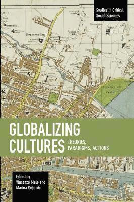 Vincenzo Mele, Marina Vujnovic - Globalizing Cultures: Theories, Paradigms, Actions, Häftad