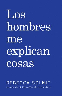 Rebecca Solnit - Los Hombres Me Explican Cosas, Häftad
