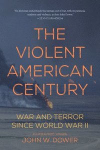 bokomslag The Violent American Century