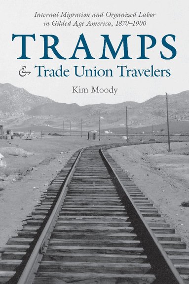 Kim Moody - Tramps and Trade Union Travelers, Häftad