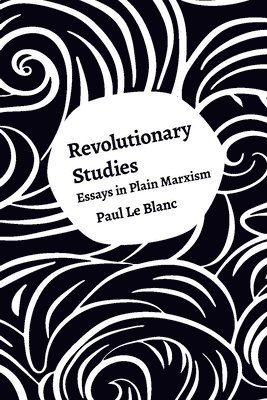 Paul Le Blanc, Paul Le Blanc - Revolutionary Studies, Häftad
