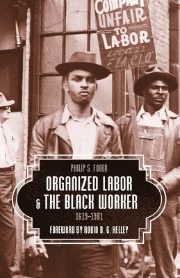 Philip S. Foner, Philip  S. Foner, Philip S Foner - Organized Labor And The Black Worker, Häftad