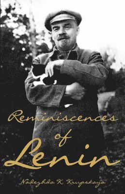 Nadezhda Konstantinova Krupsk - Reminiscences Of Lenin, Häftad