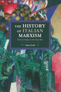 bokomslag The History Of Italian Marxism