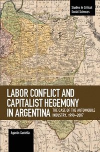 bokomslag Labor Conflict And Capitalist Hegemony In Argentina