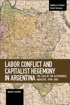 Labor Conflict And Capitalist Hegemony In Argentina 1